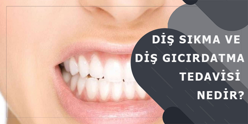 Diş Sıkma ve Gıcırdatmanın Tedavisi Nedir?
